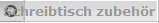 Schreibtisch zubehr